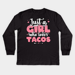 Just A Girl Who Loves Tacos - Cute mexican graphic Kids Long Sleeve T-Shirt